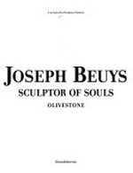 Joseph Beuys: sculptor of souls: Olivestone