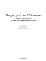 Disegno, giudizio e bella maniera: studi sul disegno italiano in onore di Catherine Monbeig Goguel