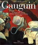 Gauguin, a savage in the making: catalogue raisonné of the paintings (1873 - 1888)