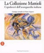 La Collezione Mattioli: capolavori dell'avanguardia italiana