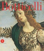 Botticelli: from Lorenzo the Magnificent to Savonarola : [from October 1, 2003, to February 22, 2004, Musée du Luxembourg, Paris, from March 10 to July 11, 2004, Palazzo Strozzi, Florence]