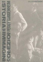 Il ritrovo degli artisti: breve storia in immagini della collezione Peggy Guggenheim : Galleria Gottardo, [Lugano, 19.09.01 - 17.11.01]