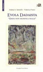 Evola Dadaista: Dada non significa nulla