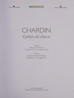 Chardin: il pittore del silenzio : [Ferrara, Palazzo dei Diamanti, 17 ottobre 2010 - 30 gennaio 2011, Madrid, Museo Nacional del Prado, 28 febbraio - 29 maggio 2011]