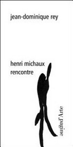 Henri Michaux - rencontre