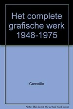 Corneille: The complete graphic works, 1948-1975