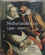 Netherlandish art in the Rijksmuseum: Vol. 1 1400 - 1600 / Henk van Os ... [et al.] ; with contrib. by Reinier Baarsen ... [et al.]