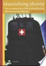 Materialising identity: the co-construction of the Gotthard railway and Swiss national identity