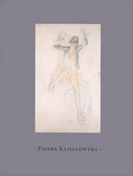 Pierre Klossowski [cet ouvrage paraît à l'occasion de l'exposition "Pierre Klossowski", organisée au Musée d'Ixelles (Bruxelles) du 8 février au 28 avril 1996]