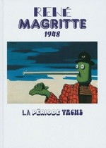 René Magritte 1948 - la période vache [diese Publikation erscheint anlässlich der Ausstellung "René Magritte 1948 - la période yache", Schirn Kunsthalle Frankfurt, 30. Oktober 2008 - 4. Januar 2009]