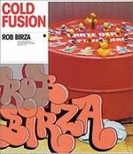 Cold fusion - Rob Birza [deze uitgave verschijnt ter gelegenheid van de tentoonstelling "Cold fusion" in het Stedelijk Museum Amsterdam, 23 September - 26 November 2000]