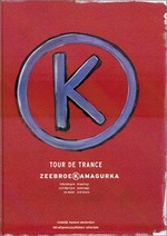 Tour de trance: Luc Zeebroek, Kamagurka : tekeningen, schilderijen en meer : [deze uitgave verschijnt naar aanleiding van de gelijknamige tentoonstelling in het Stedelijk Museum Amsterdam, 1 maart - 12 mei 2002]