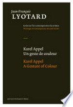 Karel Appel - Une geste de couleur = Karel Appel - A gesture of colour