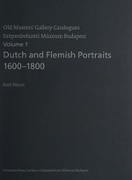 Dutch and Flemish portraits 1600 - 1800 = Holland és flamand 17 - 18. századi arcképek