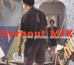 Aernout Mik: primal gestures, minor roles : [on the occasion of the exhibition of the same name in the Stedelijk Van Abbemuseum, Eindhoven, 20 January - 27 March 2000]