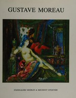 Gustave Moreau: Stadsgalerij Heerlen, 24.3. - 16.6.1991