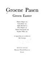 Groene Pasen: Dianne Hagen (NL), Carla Klein (NL), Aglaia Konrad (A), Peter Rogiers (B), Robert Suermondt (CH), Stephen Wilks (GB) : 09-02-'97/31-03-'97, Museum Dhondt-Dhaenens, Deurle = Green Easter