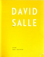 David Salle [this book was first published in connection with the exhibition "David Salle, 20 years of painting", organized by the Stedelijk Museum, Amsterdam, from April 24 to June 14, 1999, the exhibition will 