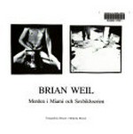 Brian Weil: modern i Miami och sexbildsserien : Fotografiska Museet i Moderna Museet, 15.4. - 28.5.1989