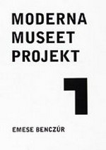 Moderna Museet Projekt - Emese Benczúr: 10.10. - 8.11.1998