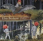 Elsa Beskow: vår Barndoms Bildskatt : [utställningen pågår 14.3. - 26.5.2002]
