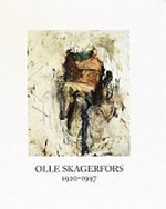 Olle Skagerfors [Göteborgs konstmuseum, 6 nov 1999 - 30 jan 2000, Prins Eugens Waldemarsudde Stockholm, 19 febr - 26 mars 2000]
