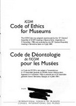 ICOM code of ethics for museums: the ICOM code was adopted unanimously by the 15th General Assembly of ICOM meeting in Buenos Aires, Argentina on 4 November 1986 and amended by the 20th General Assembly meeting in Barcelona, Spain on 6 July 2001 = Code de déontologie de l'ICOM pour les musées