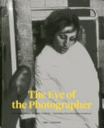 The eye of the photographer: hoogtepunten uit de FoMu collectie : [uitgegeven ter gelegenheid van de permanente collectiepresentatie "De blik van de fotograaf", in het FoMu, van september 2011 tot 2014]