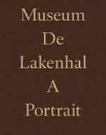 Museum De Lakenhal: a portrait : Happel Cornelisse Verhoeven, Julian Harrap Architects