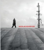 Nicolas Schöffer: espace, lumière, temps