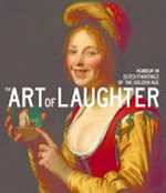 The art of laughter: humour in Dutch paintings of the golden age