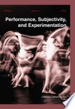 Performance, subjectivity, and experimentation