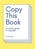 Copy this book: an artist’s guide to copyright