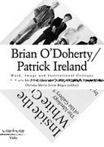 Brian O'Doherty - Patrick Ireland: word, image and institutional critique