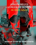 Joseph Beuys, Lucrezia De Domizio: de rerum natura