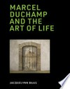 Marcel Duchamp and the art of life