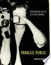 Parallel public: experimental art in late East Germany