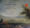 Claude to Corot: the development of landscape painting in France : [this catalogue accompanies an exhibition held at Colnaghi, New York, from November 1 through December 15, 1990]
