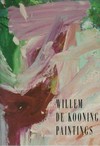 Willem de Kooning: paintings : National Gallery of Art, Washington, 8.5. - 5.9.1994 - 8.1.1995, Tate Gallery, London, 15.2. - 7.5.1995