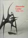 Alexander Calder, 1898-1976 [the exhibition "Alexander Calder: 1898-1976" is organized by the National Gallery of Art, exhibition dates: National Gallery of Art, Washington, 29 March - 12 July 1998, San Francisco Museum of Modern Art, 4 September - 1 December 1998]