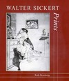 Walter Sickert: prints : a catalogue raisonné