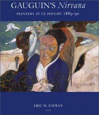 Gauguin's Nirvana: painters at Le Pouldu, 1889 - 90 : [this exhibition was organized by The Wadsworth Atheneum Museum of Art Hartford, January 27 - April 29, 2001]