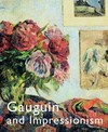 Gauguin and impressionism [this book is published in conjunction with the exhibition "Gauguin and impressionism", organized by the Kimbell Art Museum, Fort Worth, and Ordrupgaard, Copenhagen, exhibition dates: Ordrupgaard, Copenhagen, August 30 - November 20, 2005, Kimbell Art Museum, Fort Worth, December 18, 2005 - March 26, 2006]