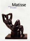 Matisse - Painter as sculptor