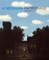 A modern patronage: de Menil gifts to American and European museums : [published on the occasion of the exhibition "A modern patronage: de Menil gifts to American and European museums", The Menil Collection, Houston, June 8 - September 16, 2007]