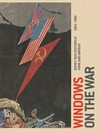 Windows on the war: Soviet TASS posters at home and abroad, 1941 - 1945 : [was published in conjunction with an exhibition of the same title organized by and presented at the Art Institute of Chicago from July 31 to October 23, 2011]