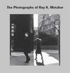 The photographs of Ray K. Metzker [published to accompany an exhibition from the holdings of The Nelson-Atkins Museum of Art, Kansas City, Missouri, presented (in slightly modified form) at the J. Paul Getty Museum, Los Angeles, September 25, 2012 - February 24, 2013, and at the Henry Art Gallery, University of Washington, Seattle, September 22, 2013 - January 14, 2014, the original exhibition was on view at the Nelson-Atkins Museum, January 15 - June 5, 2011]