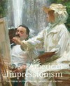 The age of American impressionism: masterpieces from the Art Institute of Chicago