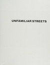 Unfamiliar streets: the photographs of Richard Avedon, Charles Moore, Martha Rosler, and Philip-Lorca diCorcia