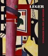 Léger - modern art and the metropolis [published on the occasion of the exhibition "Léger: Modern art and the metropolis", Philadelphia Museum of Art, October 14, 2013 - January 5, 2014, Fondazione Musei Civici di Venezia, Museo Correr, February 8 - June 2, 2014]